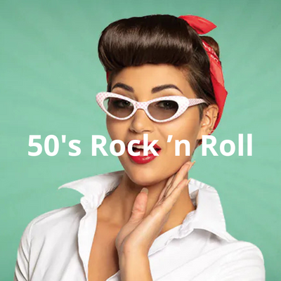 50’s - Rock 'n Roll