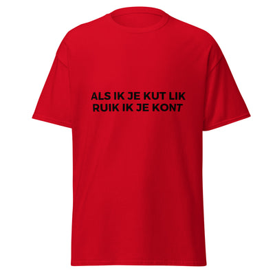 Als Ik Je Kut Lik, Ruik Ik Je Kont T-shirt
