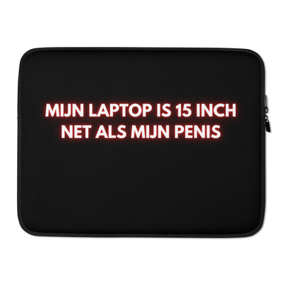Mijn Laptop Is 15 Inch Net Als Mijn Penis Laptophoes 15-Inch
