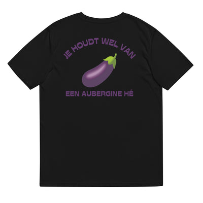 T-Shirt - Je Houdt Wel Van Een Aubergine Hé