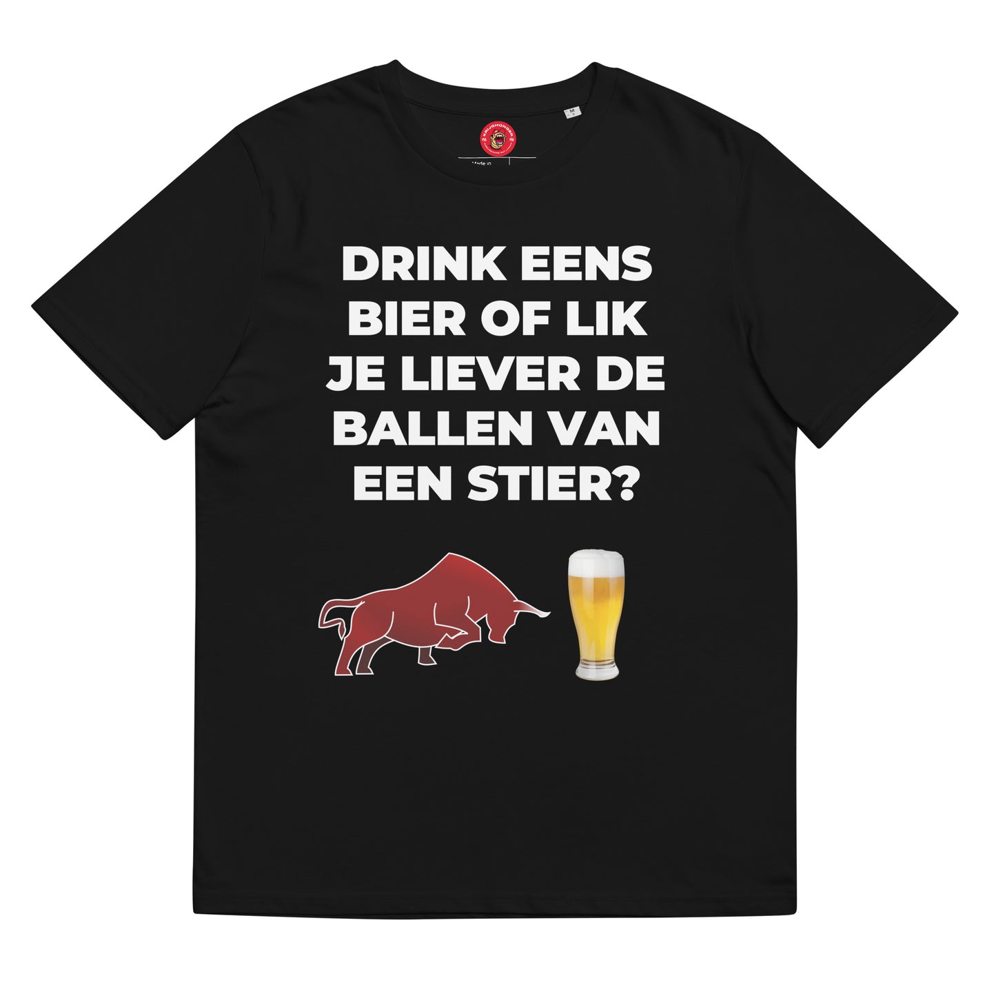 Drink Eens Bier Of Lik Je Liever De Ballen Van Een Stier? T-shirt (Uniseks)