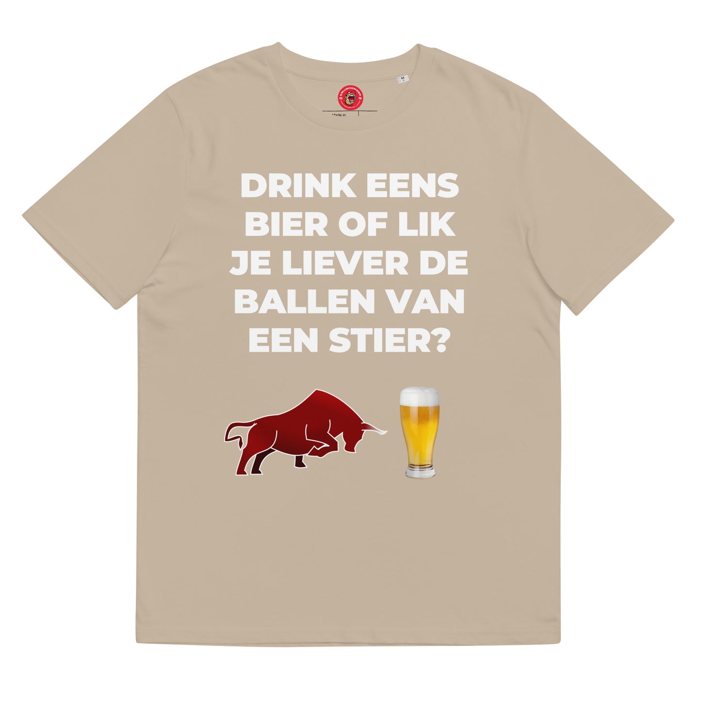 Drink Eens Bier Of Lik Je Liever De Ballen Van Een Stier? T-shirt (Uniseks)