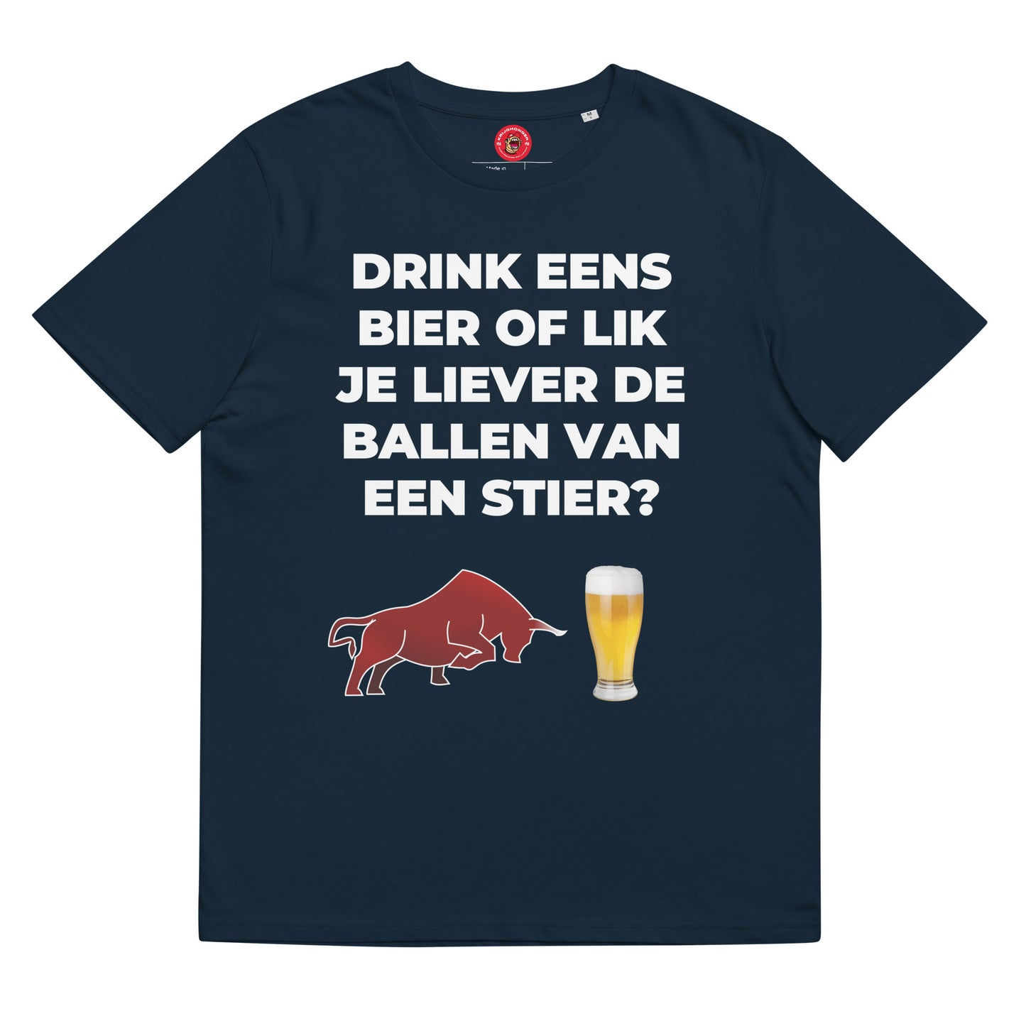 Drink Eens Bier Of Lik Je Liever De Ballen Van Een Stier? T-shirt (Uniseks)