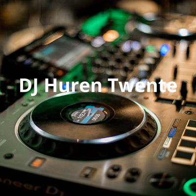 DJ Huren Twente