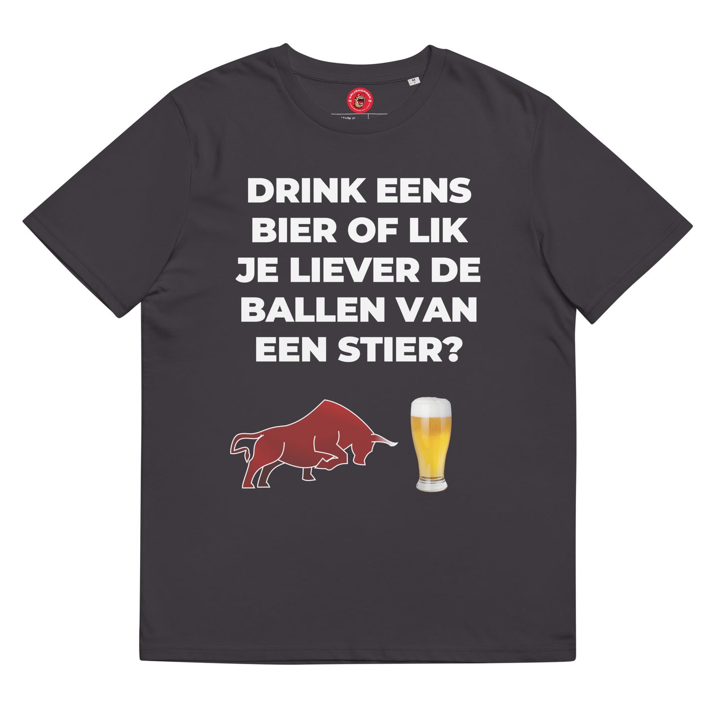 Drink Eens Bier Of Lik Je Liever De Ballen Van Een Stier? T-shirt (Uniseks)