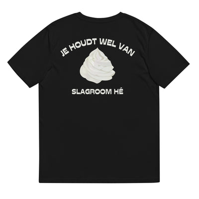 Je Houdt Wel Van Slagroom Hé T-shirt