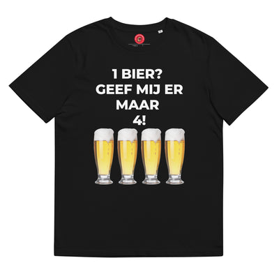 T-Shirt - 1 Bier? Geef Mij Er Maar 4! (Uniseks)