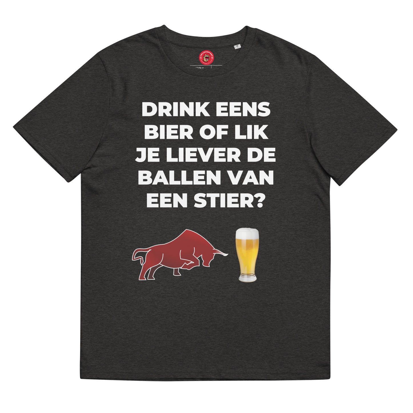 Drink Eens Bier Of Lik Je Liever De Ballen Van Een Stier? T-shirt (Uniseks)