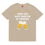 Gib mir ein Bier und ich werde dich verführen Unisex T-Shirt