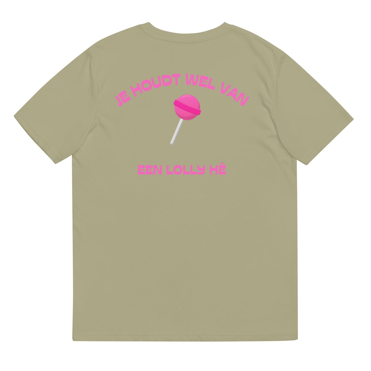 Je Houdt Wel Van Een Lolly Hé T-shirt