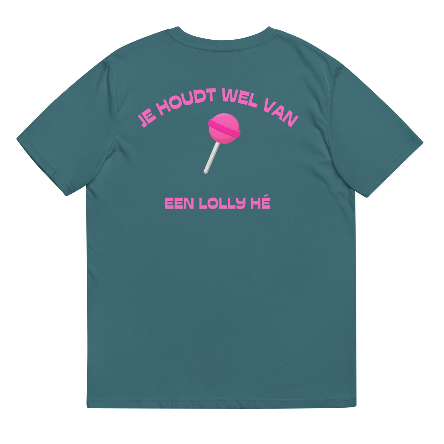 Je Houdt Wel Van Een Lolly Hé T-shirt