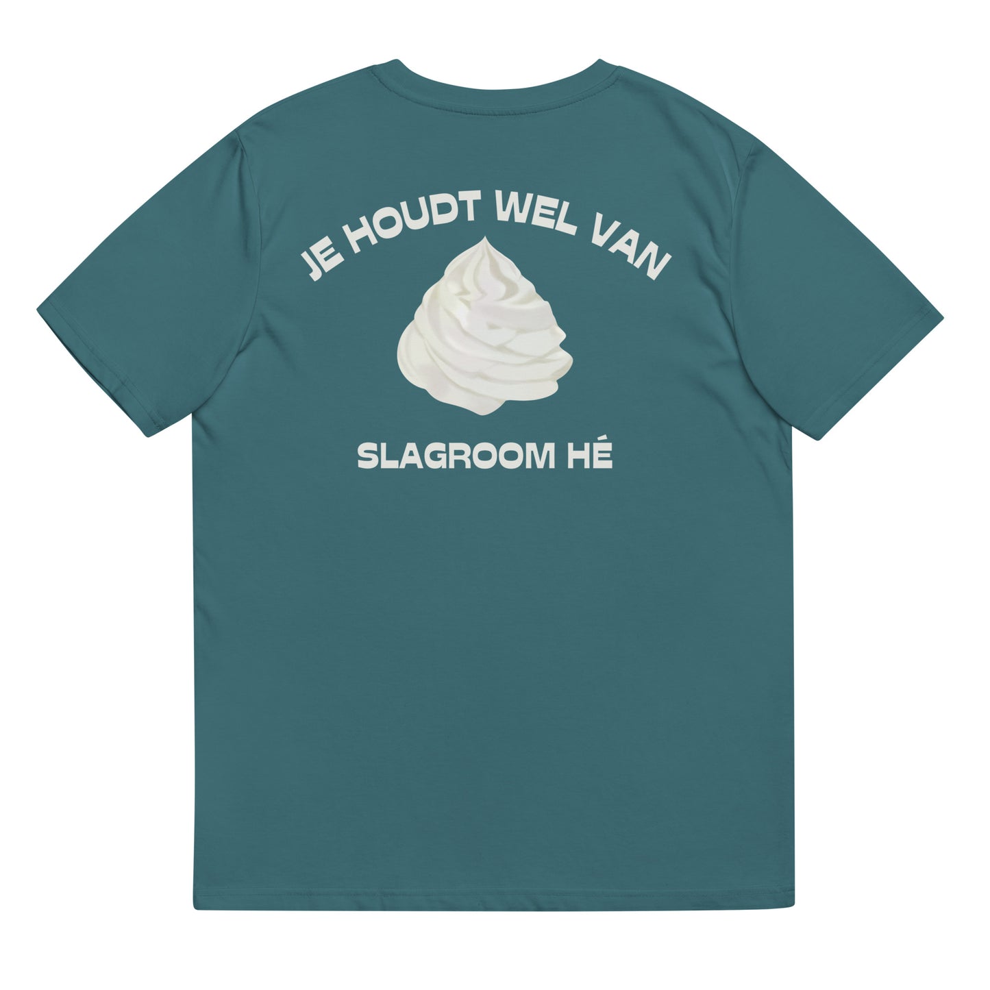 Je Houdt Wel Van Slagroom Hé T-shirt